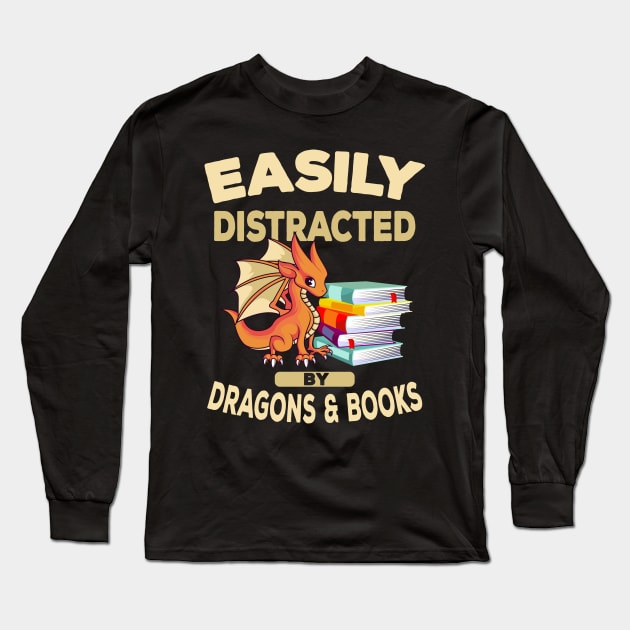 Easily Distracted By Dragons And Books Long Sleeve T-Shirt by Delightful Designs